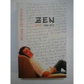 ZEN  jurnal  2004-2010  -  MIRCEA  CARTARESCU